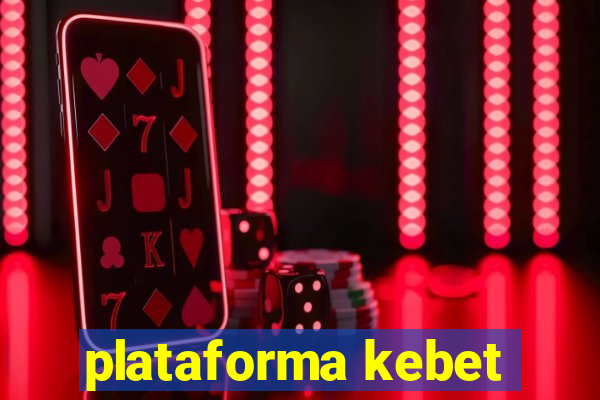 plataforma kebet